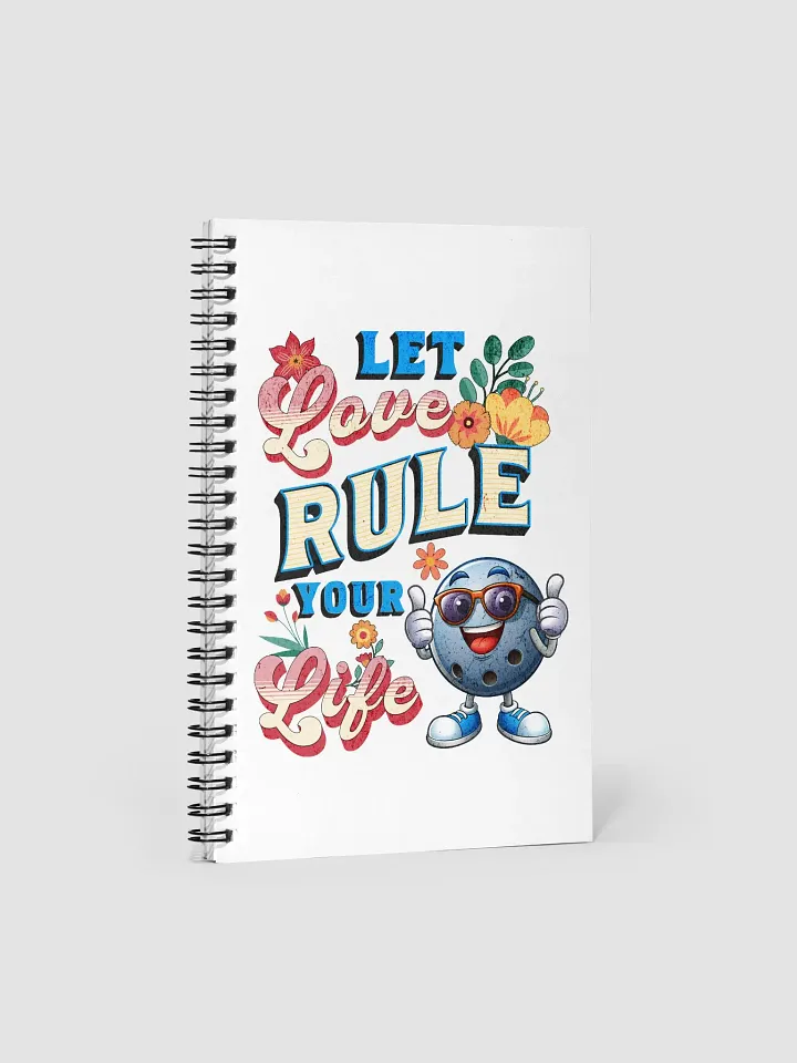 Let Love Rule Your Life Bowling Notebook product image (1)