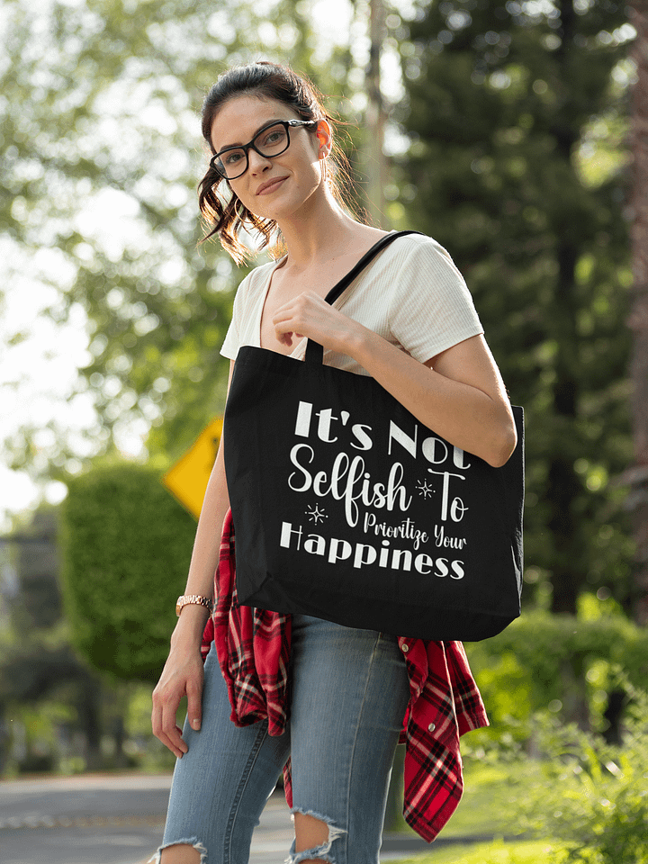 It Is Not Selfish To Prioritize Your happiness Eco Tote Bag. product image (1)