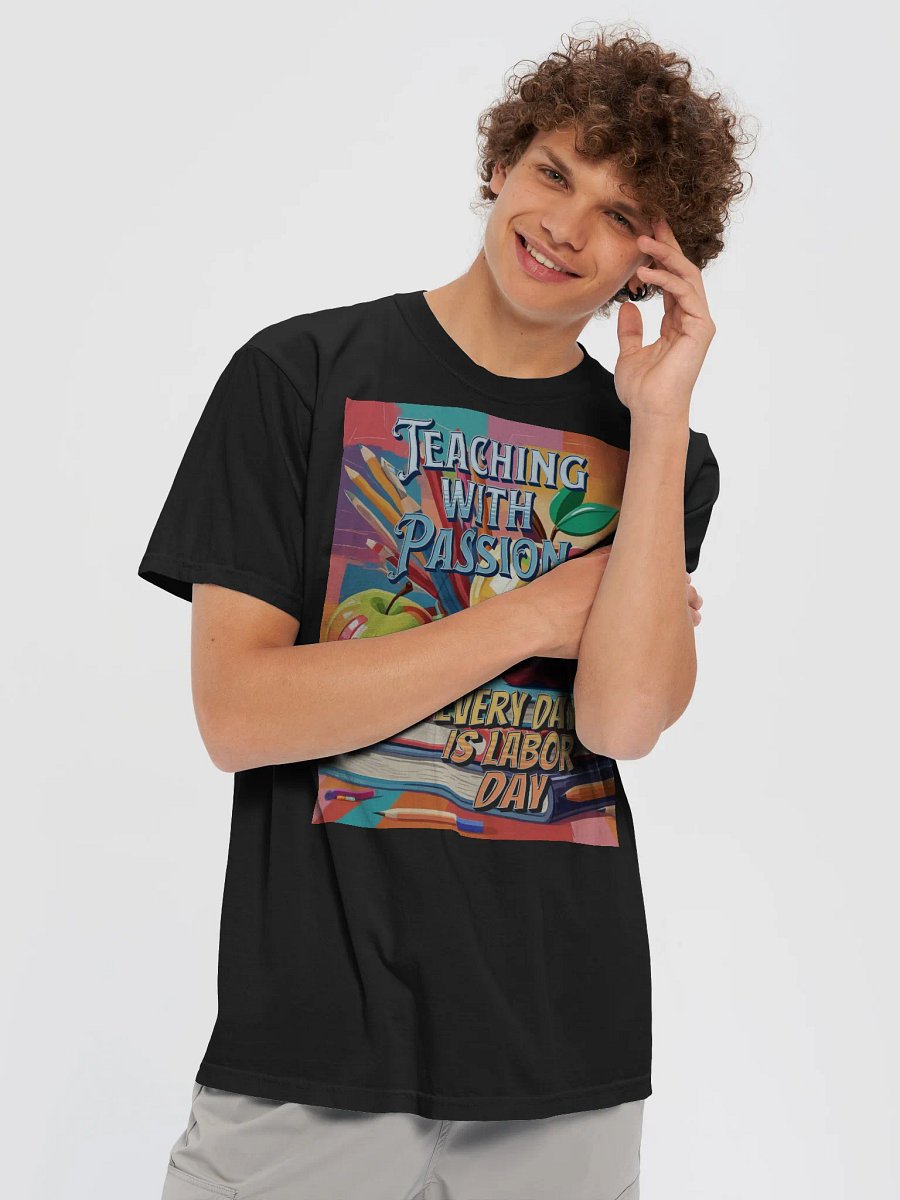 Teaching with Passion Every Day is Labor Day Tee product image (13)