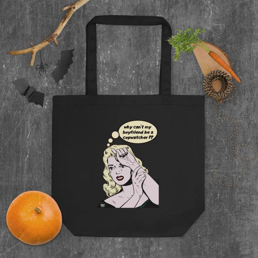 WHY CAN'T MY BOYFRIEND BE A COPWATCHER?? product image (5)