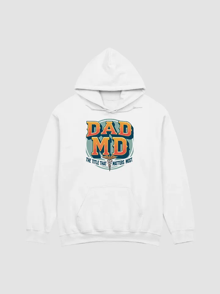 DAD MD, the title that matters most Classic Hoodie product image (6)