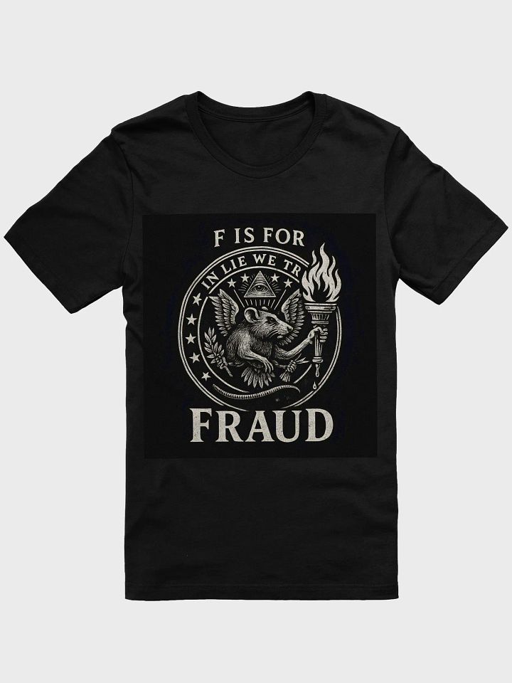 F is for fraud t-shirt product image (4)