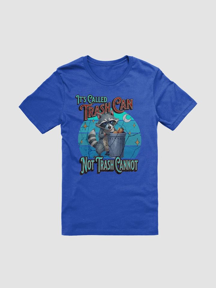 Its Called Trash Can Not Trash Cannot Wisdom Raccoon Tee product image (54)