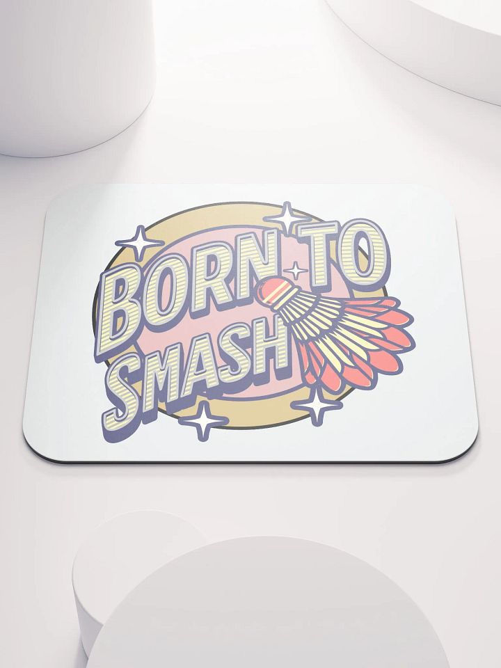 Born To Smash Badminton Zone Mouse Pad product image (1)