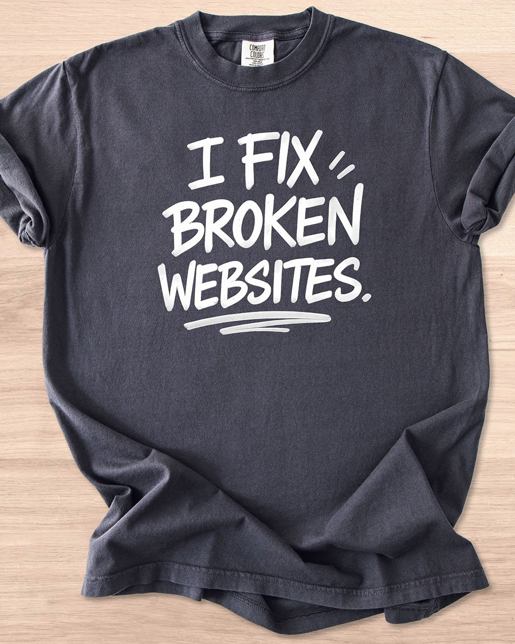 I Fix Broken Websites Graffiti Tee (Dark Mode) product image (17)