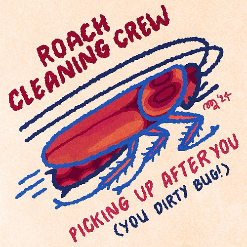 I‘m having a great time sketching weird little designs right now.

Did you know that roaches are, like crows, nature’s garbag...