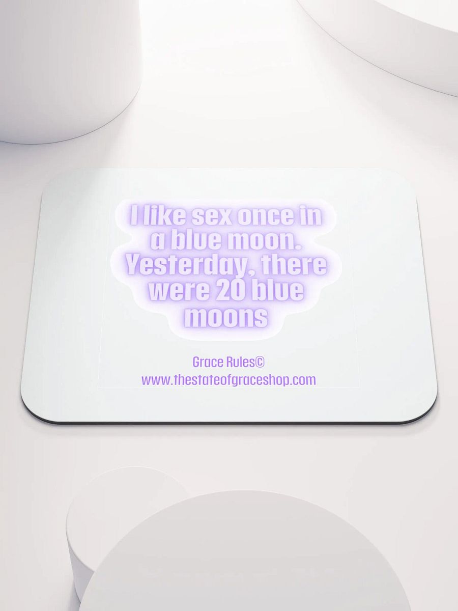 FUNNY DESK MATS 4 U “I like sex once in a blue moon. Yesterday, there were 20 blue moons” product image (1)
