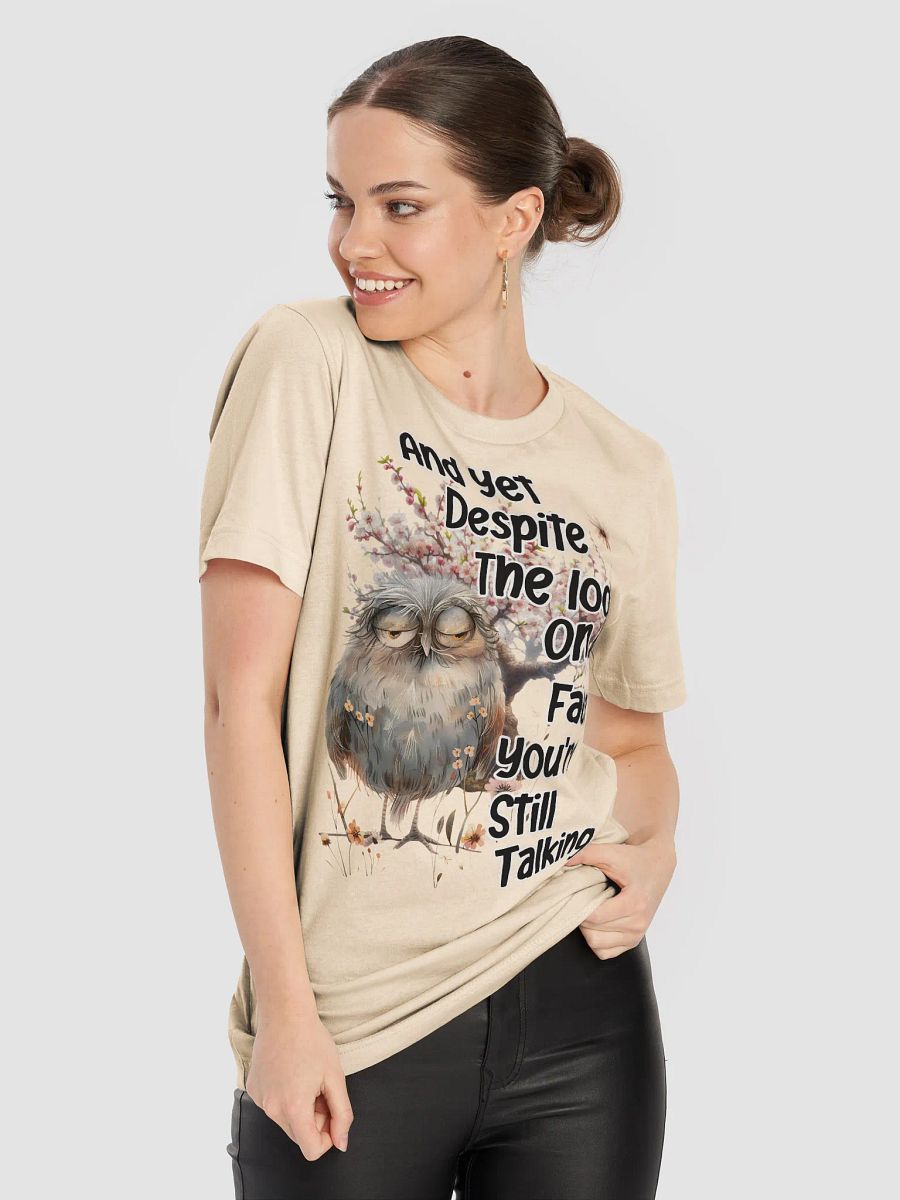 Despite the Look on My Face... T-Shirt product image (6)
