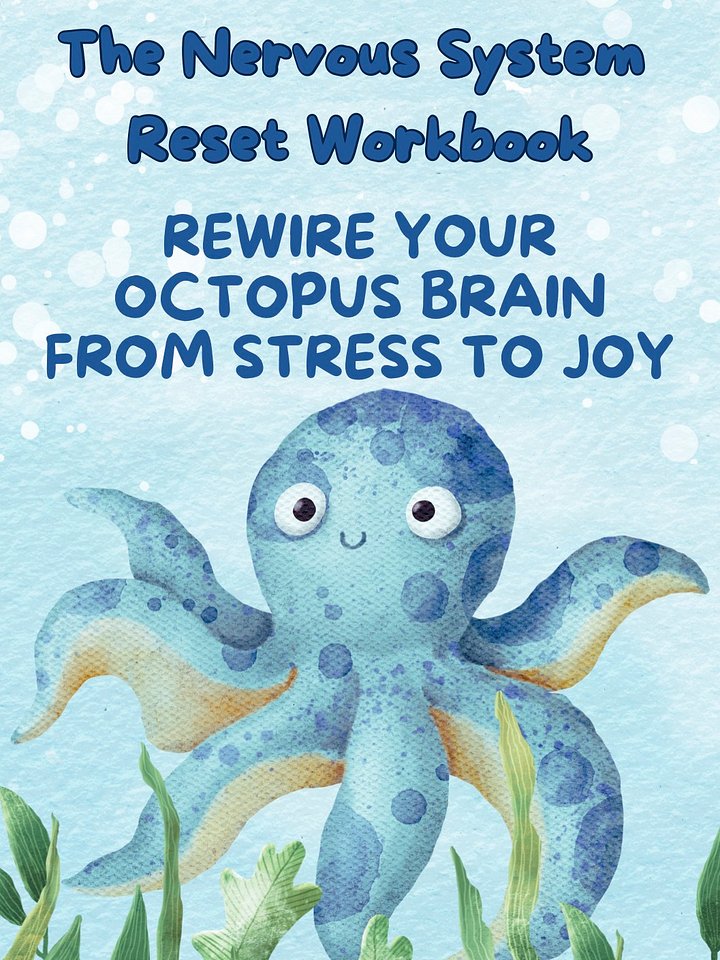 FREE GUIDE The Nervous System Reset Workbook: Rewire Your Octopus Brain from Stress to Joy 🐙✨ product image (1)