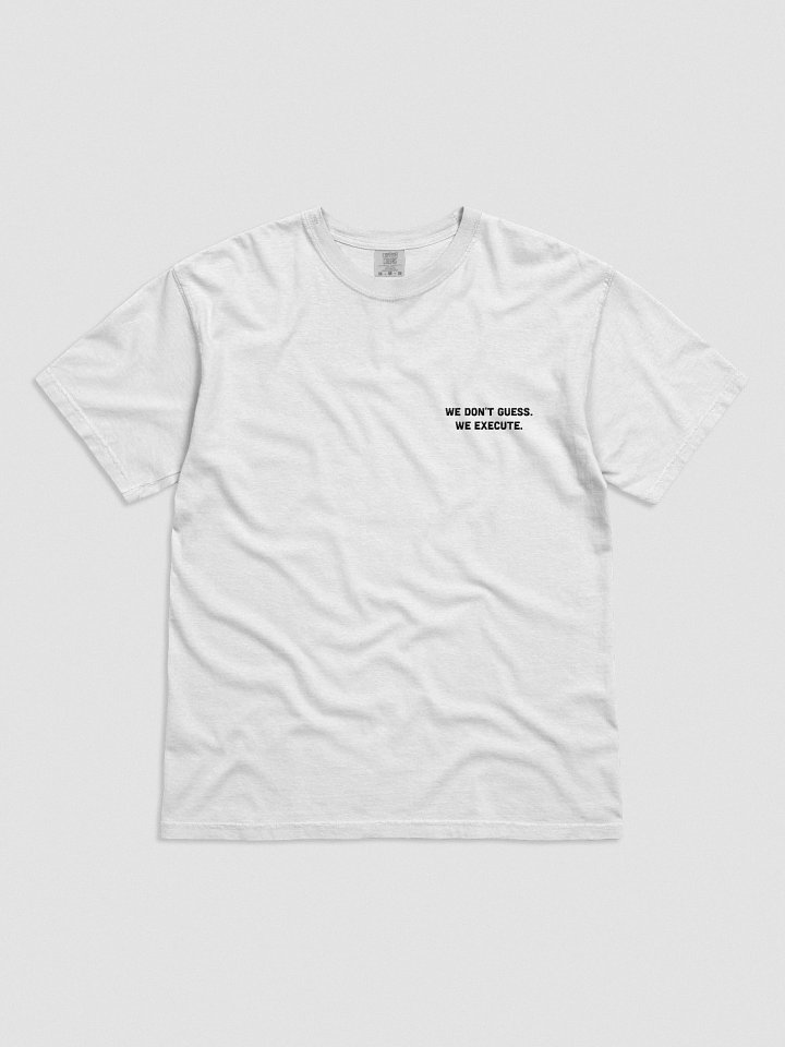 we don't guess. we execute | t-shirt product image (2)