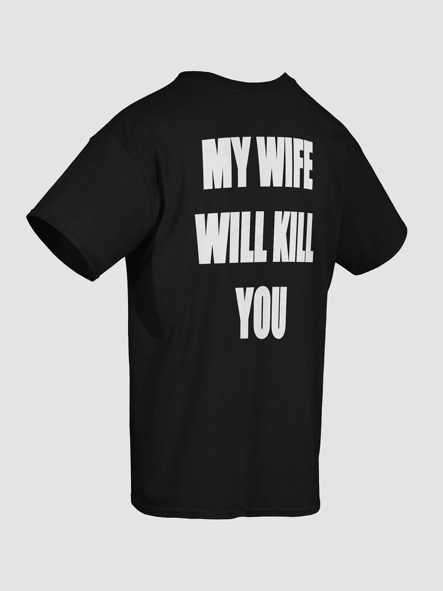 Unwoke AF/My Wife Will Kill YOu product image (6)