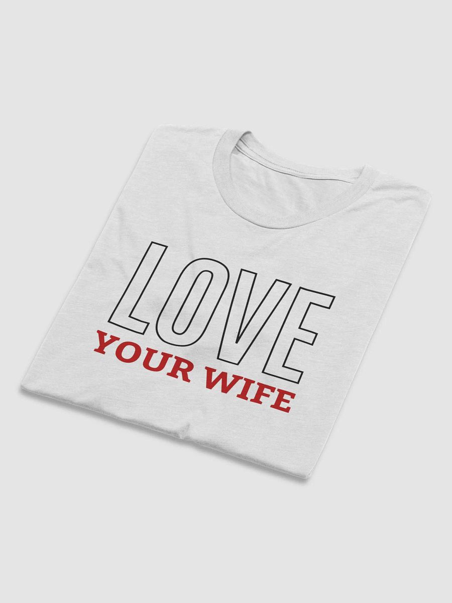 Love Your Wife - Husband's Couple Shirt (White, Oatmeal, Grey) product image (3)