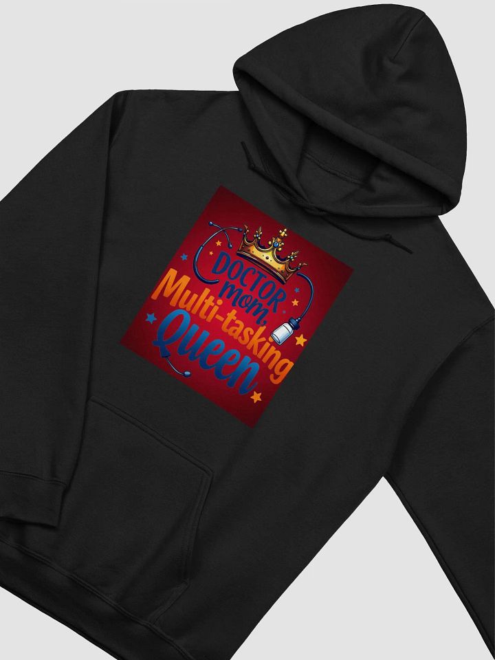doctor mom, Multi-tasking Queen Hoodie product image (13)