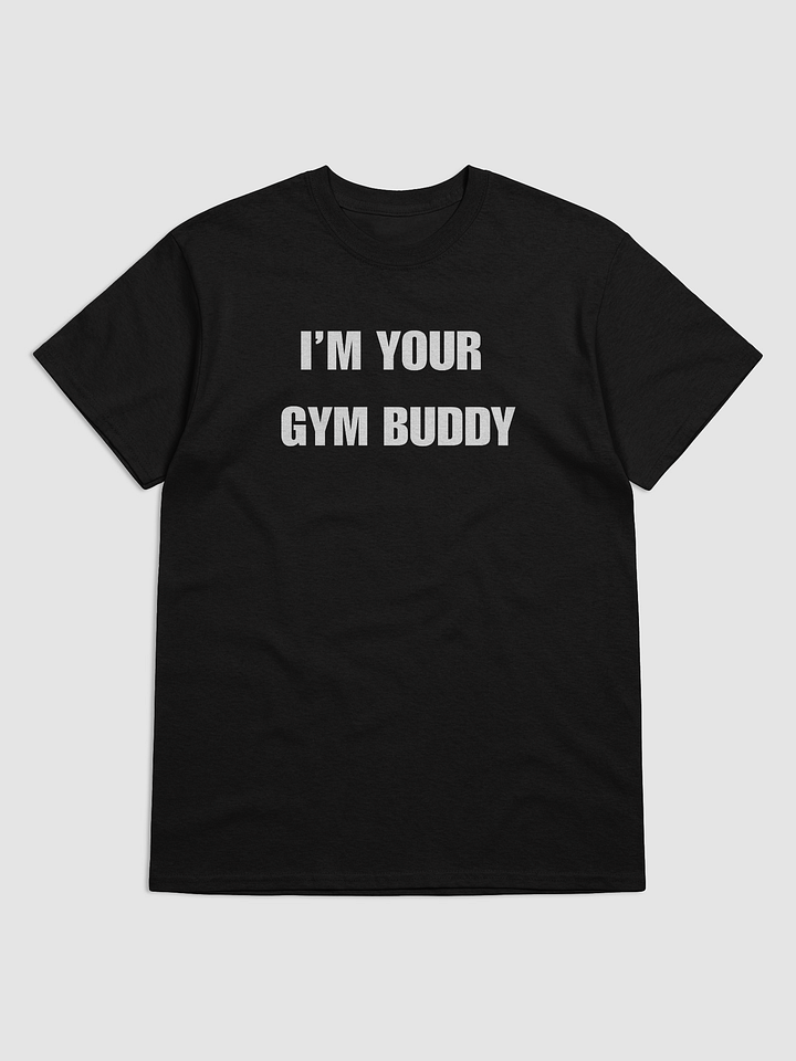 I'm Your Gym Buddy Gildan Crew Neck T Shirt product image (1)