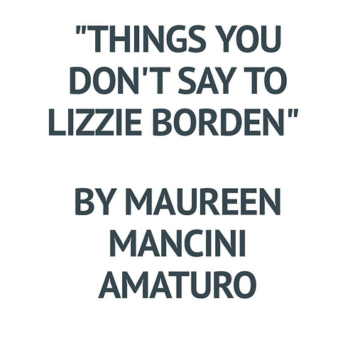 “Things You Don’t Say To Lizzie Borden” by Maureen Mancini Amaturo from Issue No. 2 of @altmilkmag 

•
•
•
•
•
#shortstory #q...