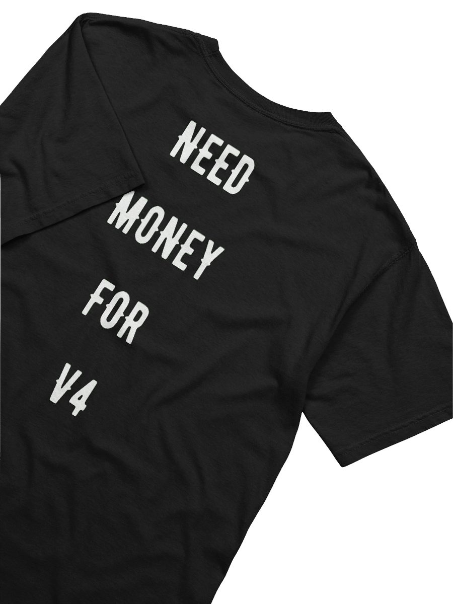 need money for v4 | tee product image (42)