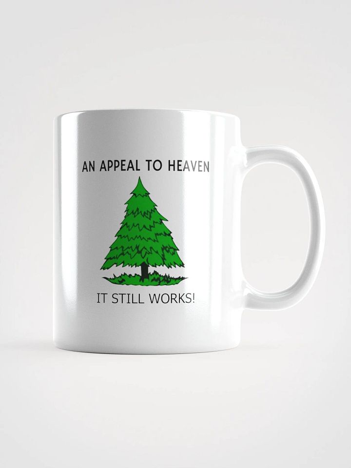An Appeal To Heaven It Still Works! - White Glossy Mug 11/15/20oz product image (1)