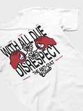 With All Due Disrespect Tee (white) product image (1)