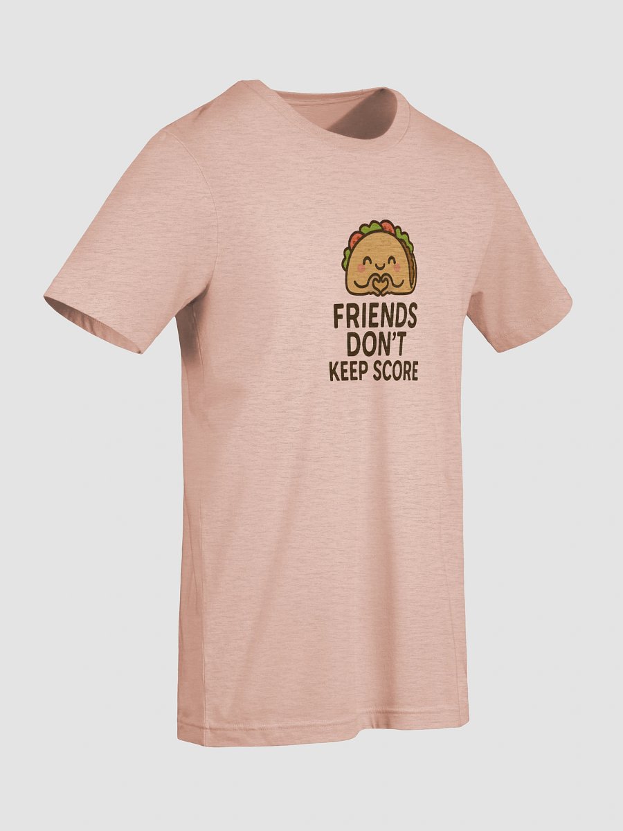 Friends Don't Keep Score T product image (98)