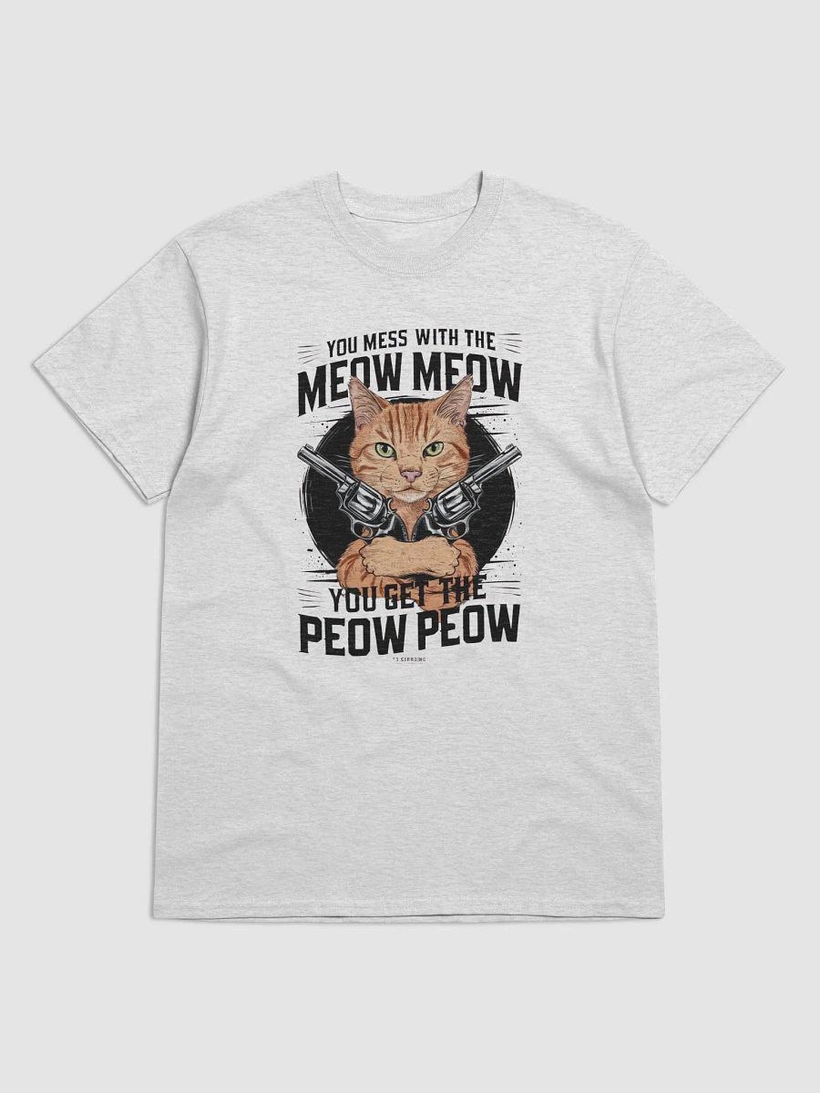 You mess with the meow meow Tshirt product image (10)
