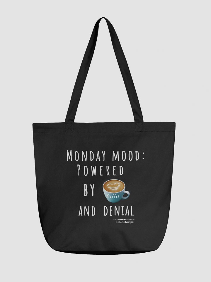 Monday Mood Tote – Fueled by ☕ and Denial Tote Bag product image (1)