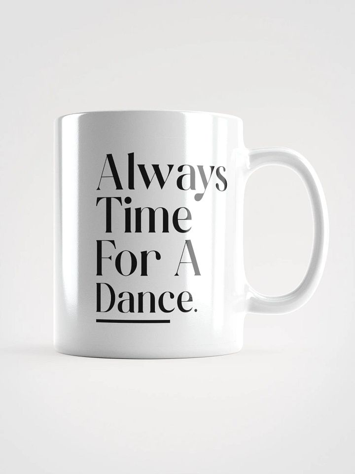 Always Time For A Dance Mug product image (1)