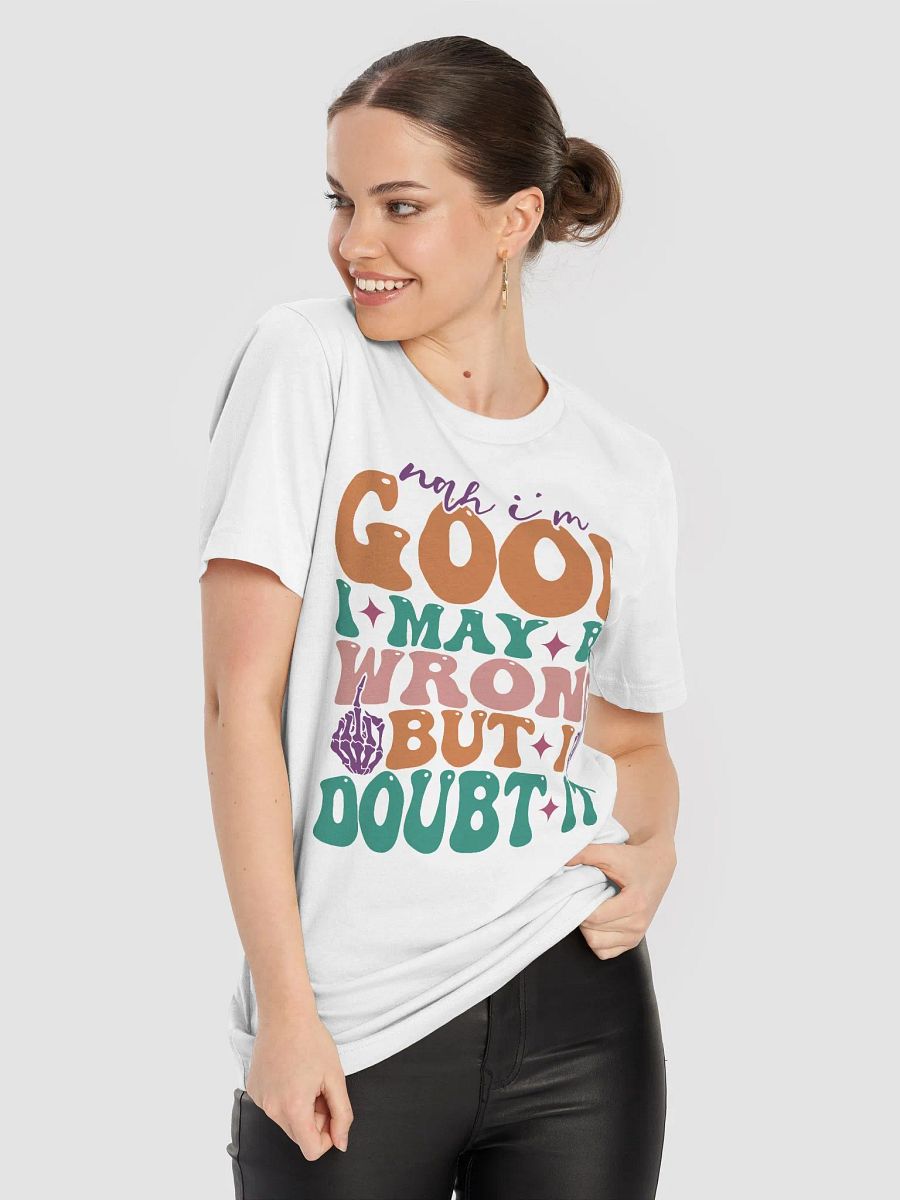 Sarcastic shirt for women, I may be wrong but i doubt it woman life quote T-shirt product image (8)