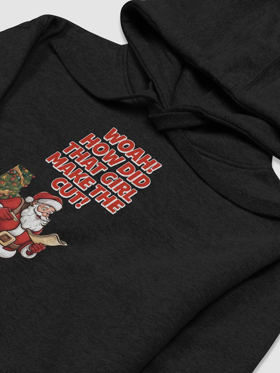 Woah! How Did That Girl Make The Cut! Christmas hoodie product image (16)