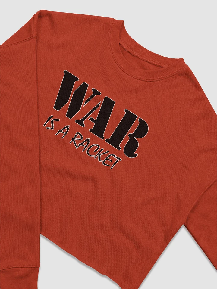 War Is A Racket - Bella+Canvas Women's Fleece Crop Sweatshirt product image (5)