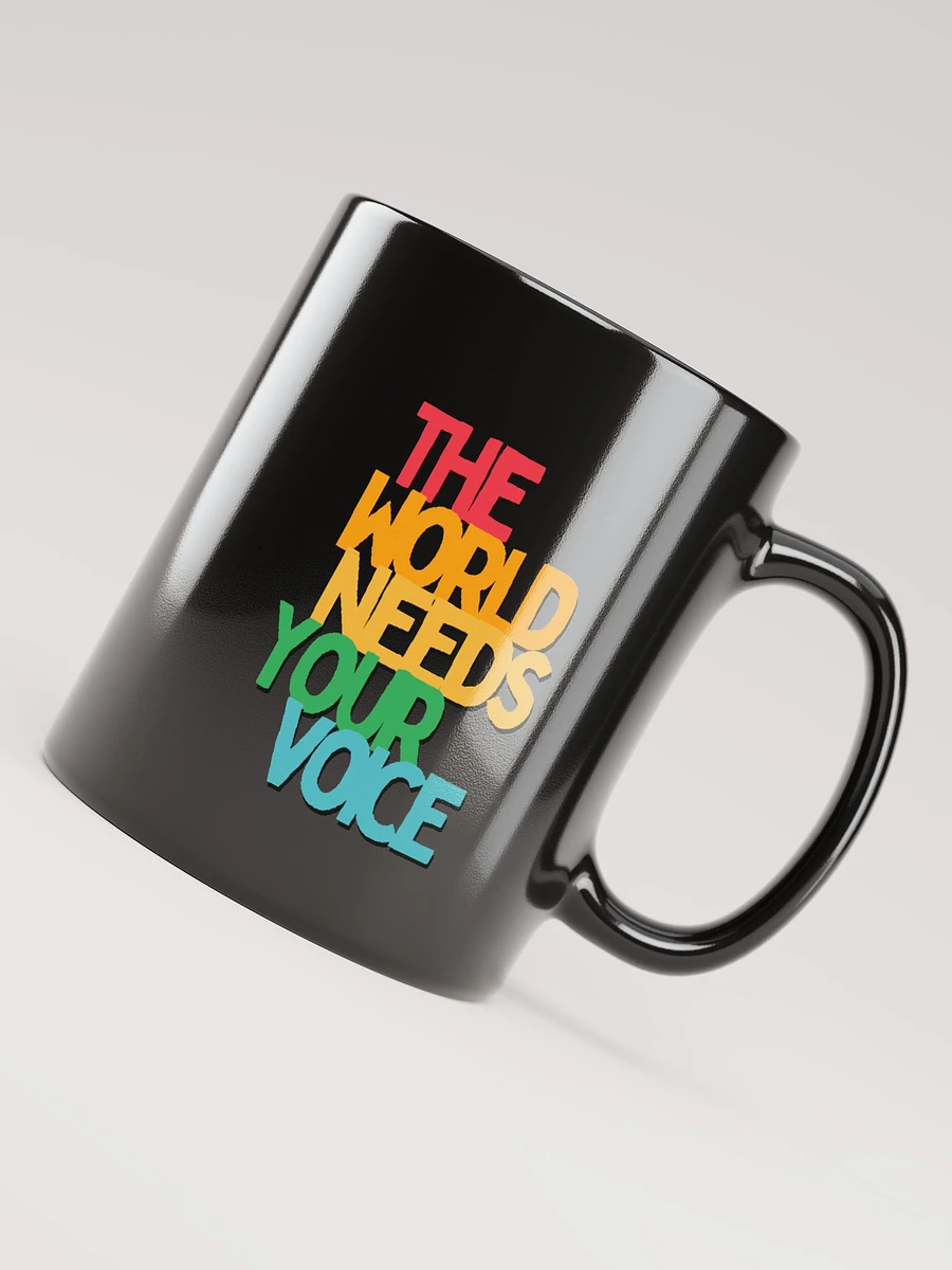The World Needs Your Voice Mug Black product image (7)