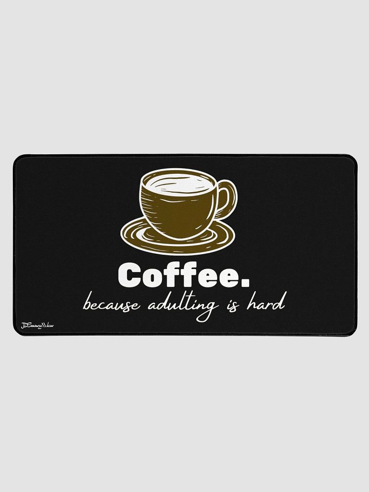 Savage Coffee. Because Adulting is Hard. Desk Mat 15.5" x 31.5" product image (1)