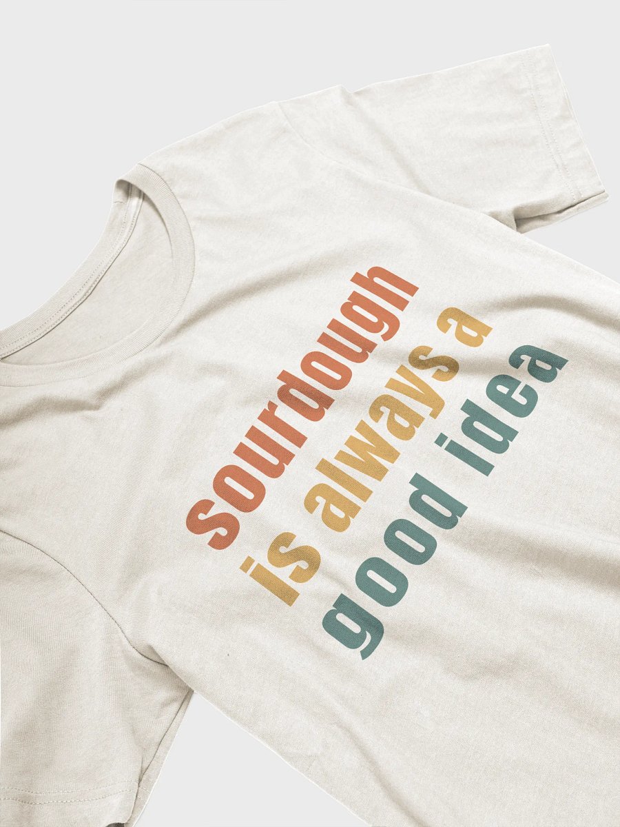 Sourdough Is Always a Good Idea – Baker’s Shirt product image (15)