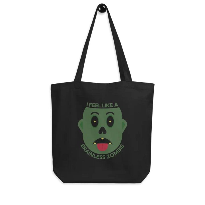 I Feel Like A Brainless Zombie Tote Bag product image (2)