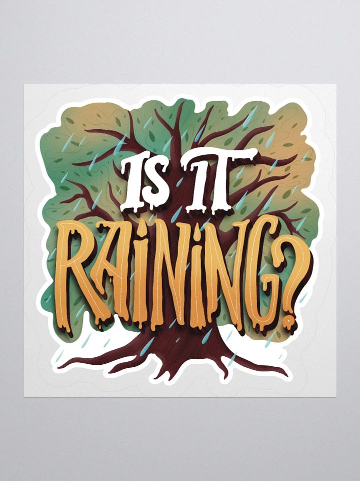 "Is It Raining?" Sticker product image (1)