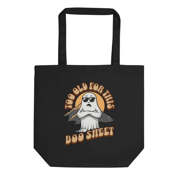 Too Old For This Boo Sheet Ghostly Humor Eco Tote product image (1)