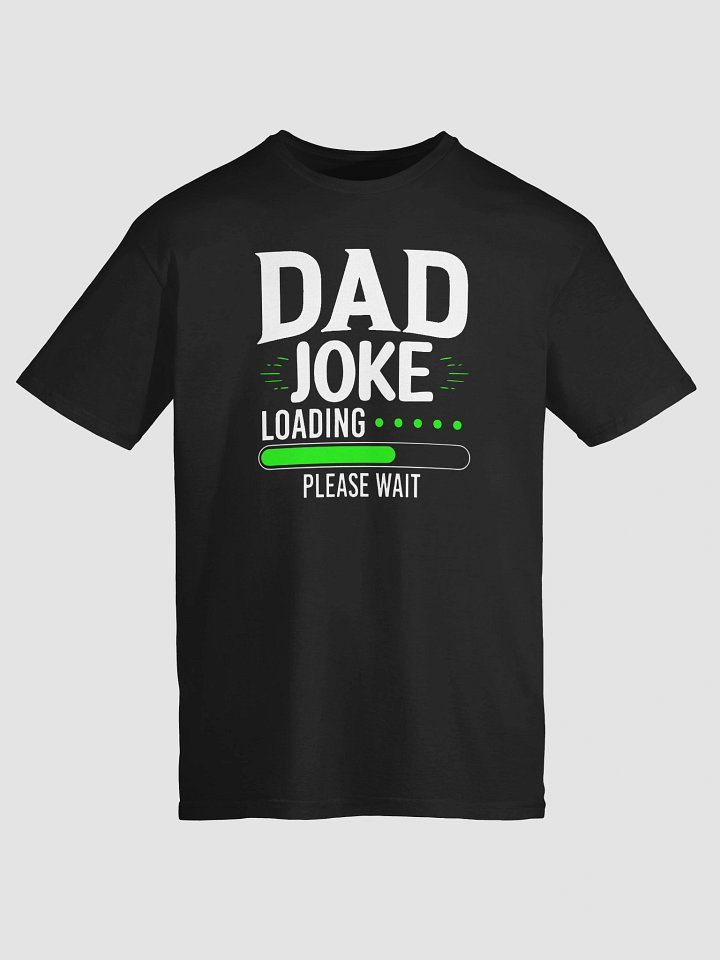 Dad Joke Loading… Please Wait Shirt product image (1)