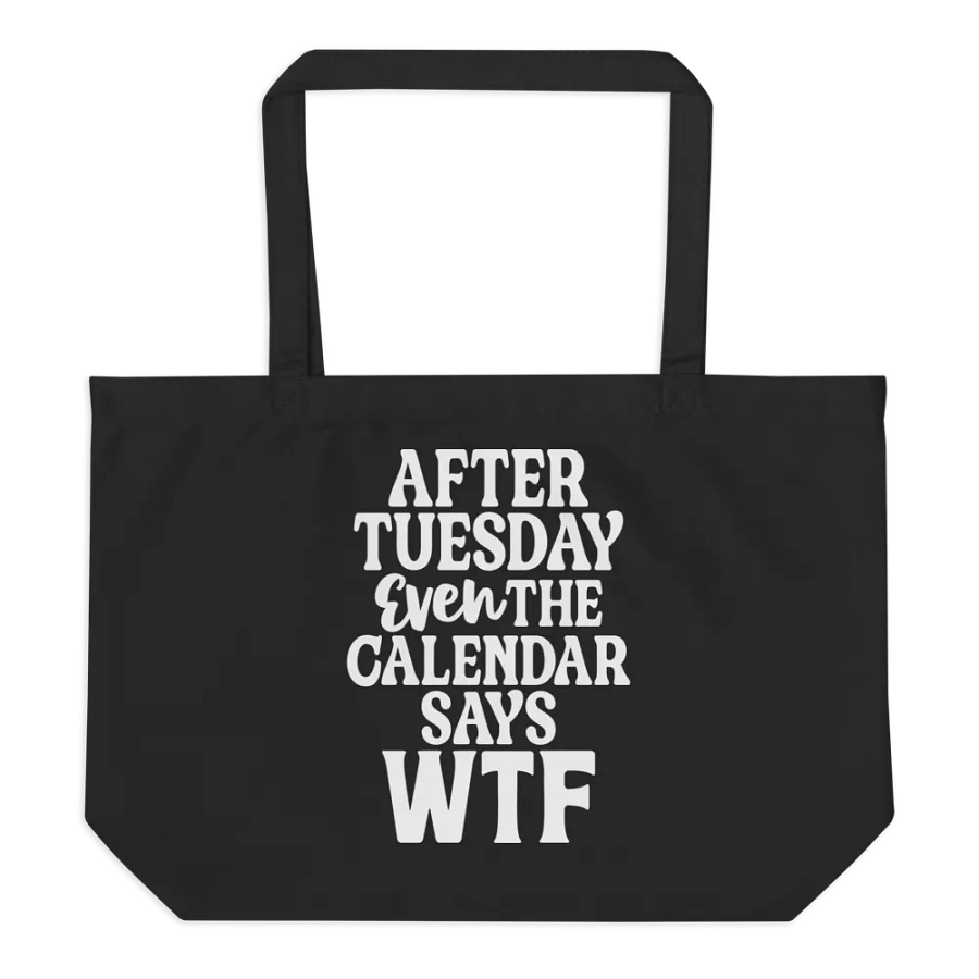 Even The Calendar Says WTF Bag product image (6)