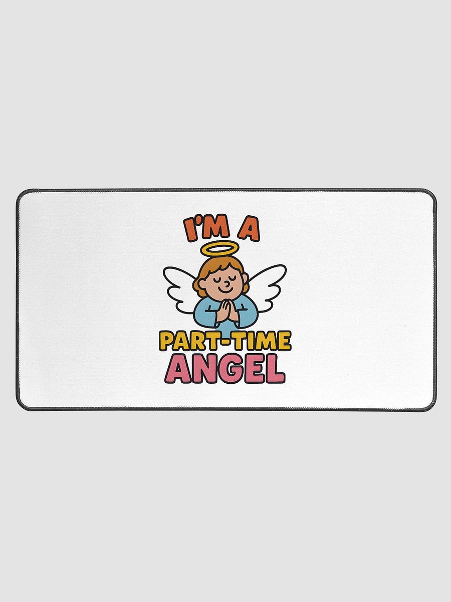 I'm a Part Time Angel - Desk Mat product image (1)
