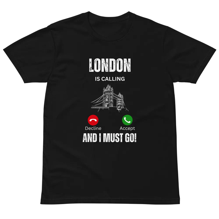 London Is Calling And I Must Go Unisex Premium T-Shirt product image (2)