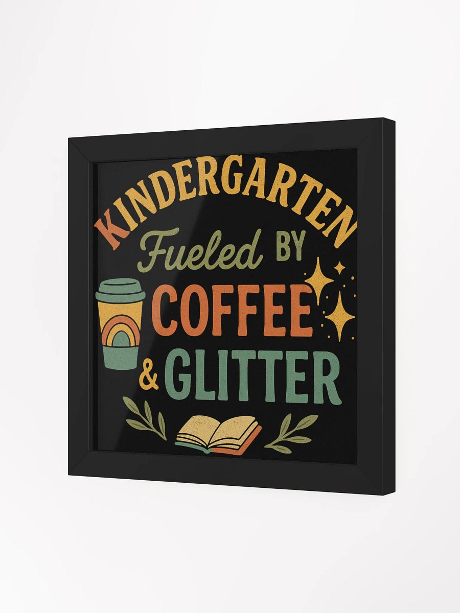 Coffee & Glitter Framed Poster – Kindergarten Teacher Wall Art product image (9)