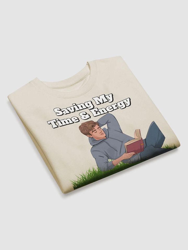 Saving My Time nd Energy For The Next Disruption - Sweatshirt product image (2)