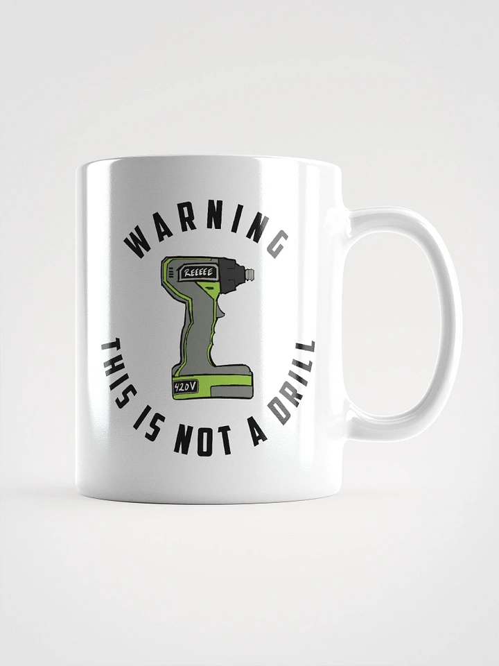 Not a Drill - Mug product image (1)