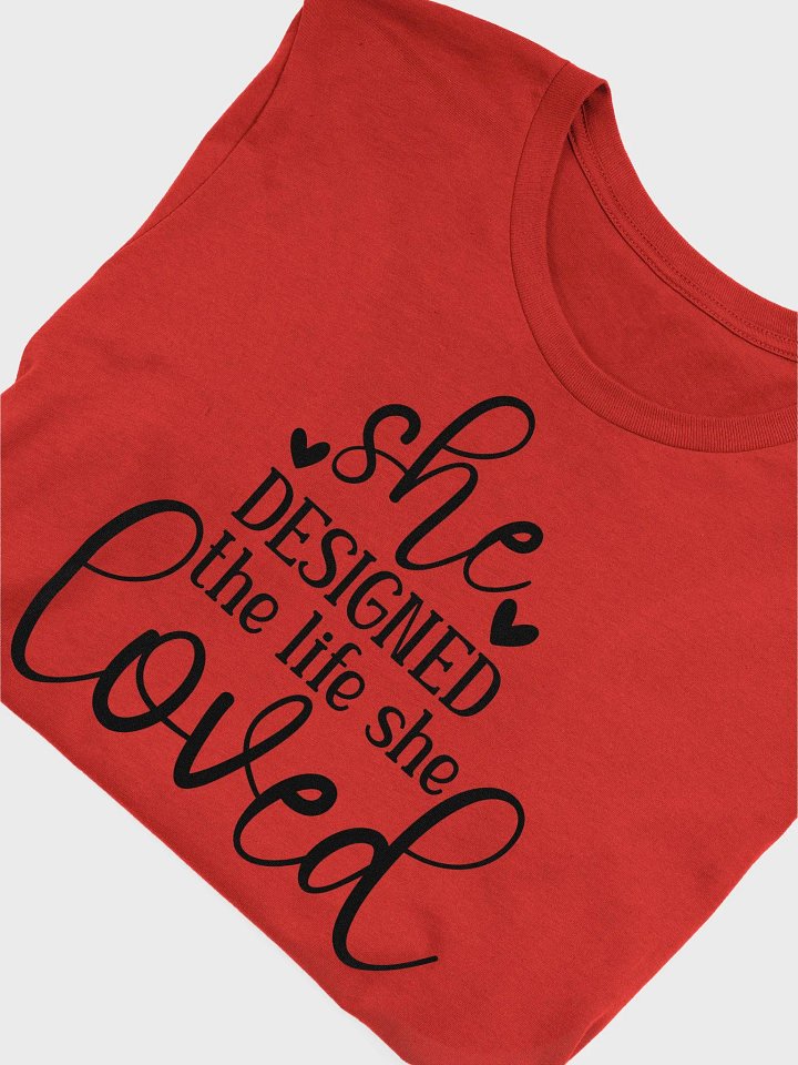 She Designed The Life She Loved....Tee product image (1)