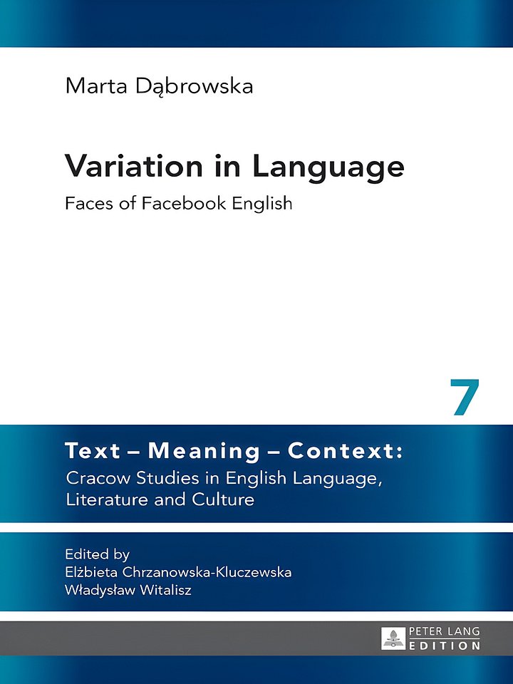 Variation in Language: Faces of Facebook English (Text – Meaning – Context: Cracow Studies in English Language, Literature and Culture) product image (1)
