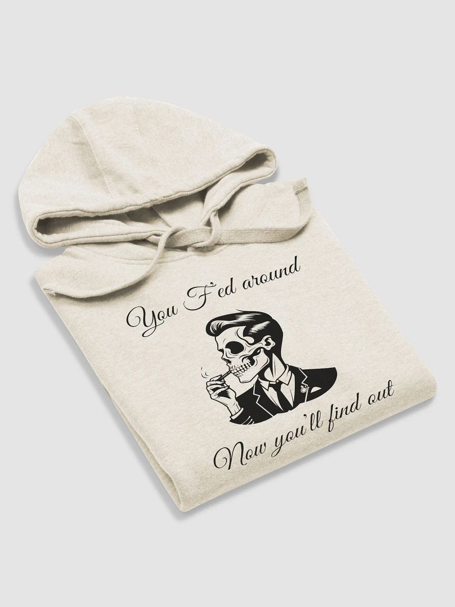 F'ed Around Hooded Sweatshirt product image (5)