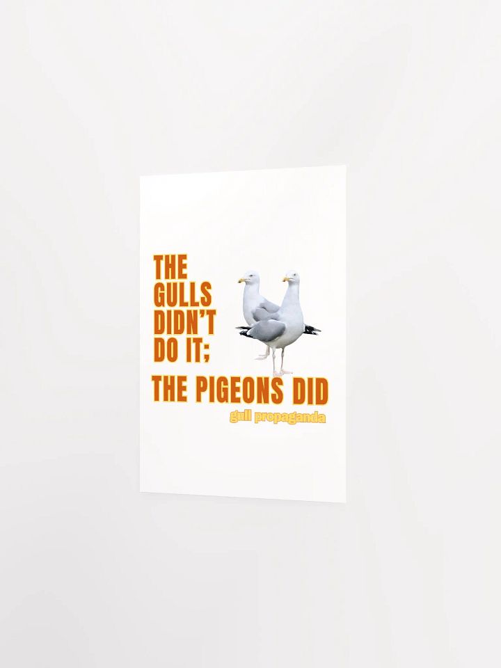 The Gulls Didn't Do it; The Pigeons Did - Gull propaganda Paper Poster product image (21)