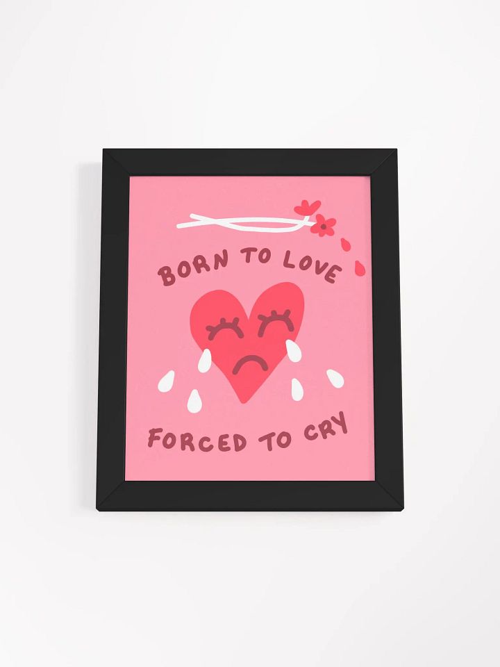Born To Love Framed Art Print product image (1)