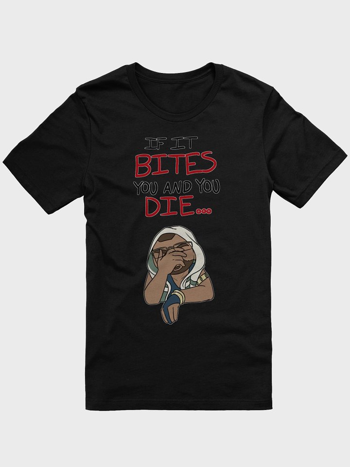 If it Bites You... T-Shirt product image (1)