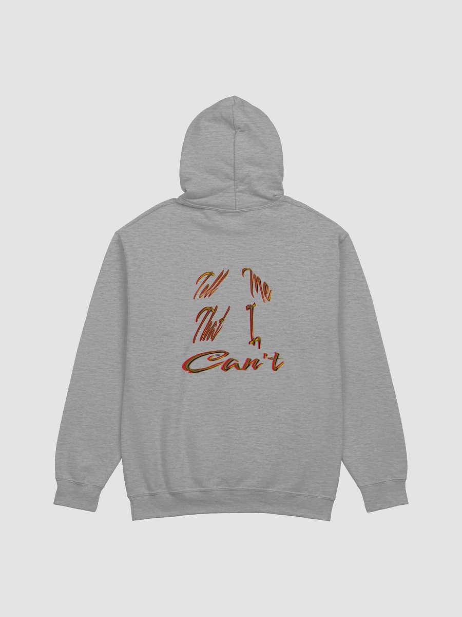 Tell Me That I Can't Classic Hoodie product image (1)