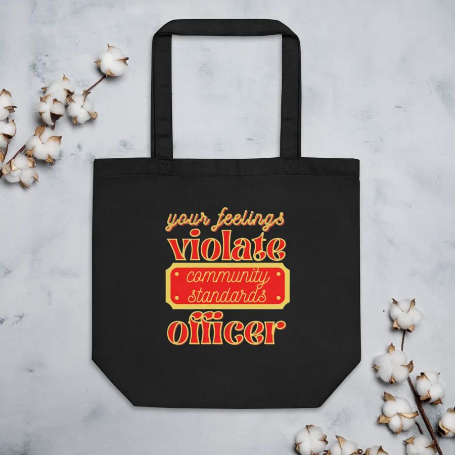 YOUR FEELINGS VIOLATE COMMUNITY STANDARDS OFFICER product image (5)